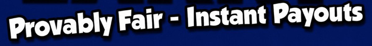 Provably Fair - Instant Payouts